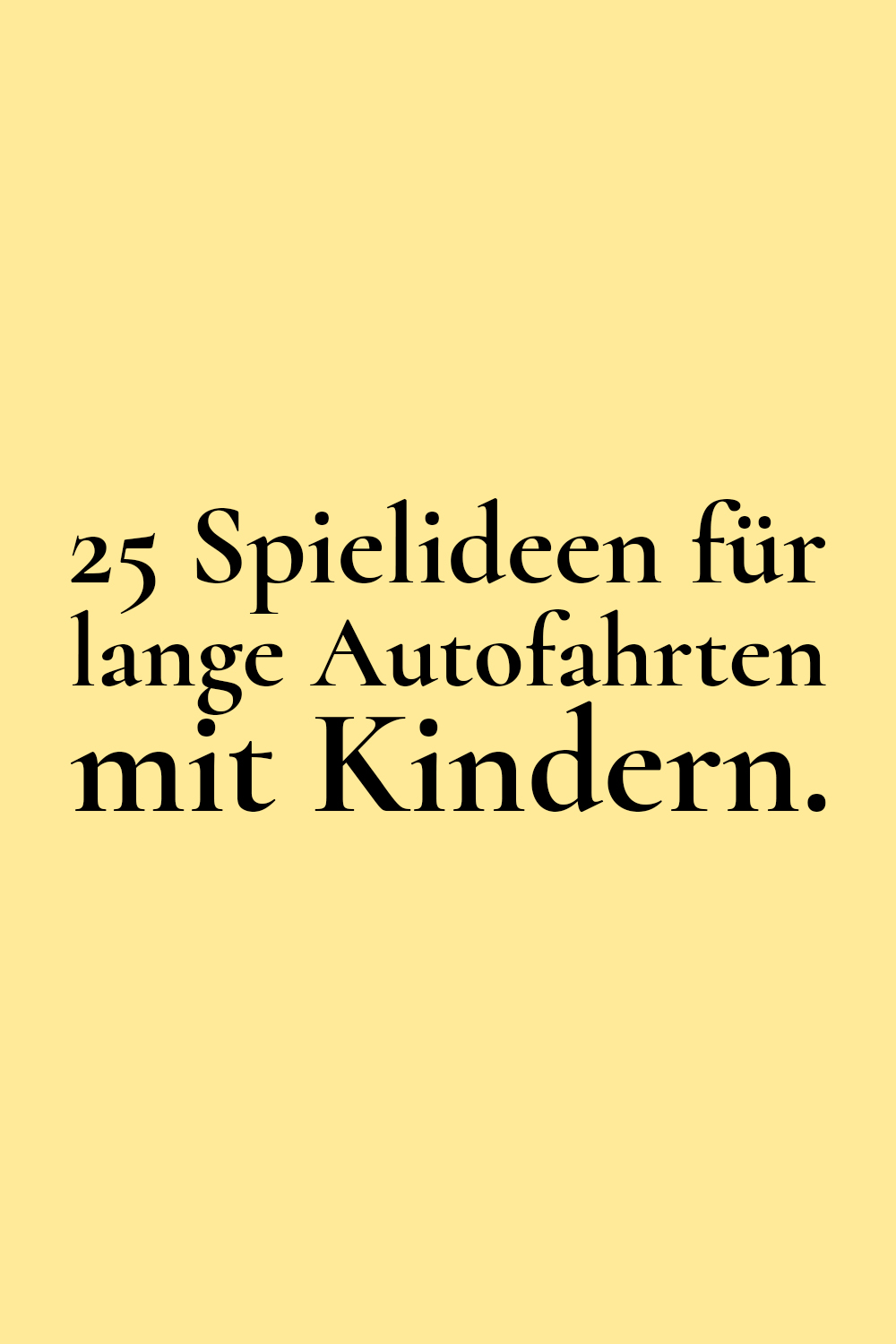 25 Spielideen für lange Autofahrten mit Kindern ab 2 Jahren