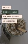 Meal Prep Frühstück: Bircher Müsli für die ganze Woche