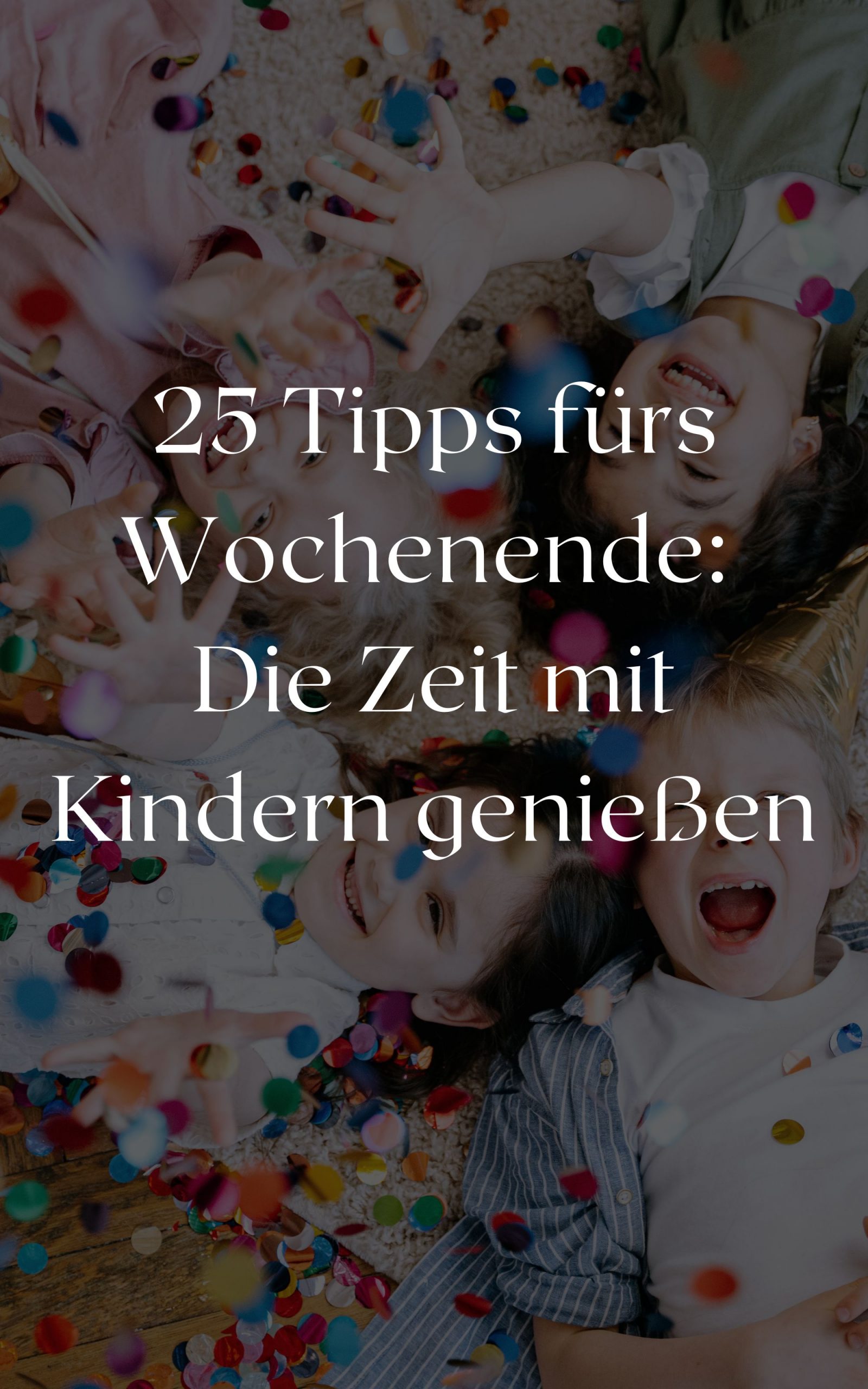 25 einfach schöne Aktivitäten für Kinder